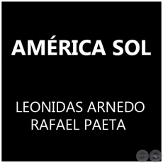 AMÉRICA SOL - LEONIDAS ARNEDO / RAFAEL PAETA